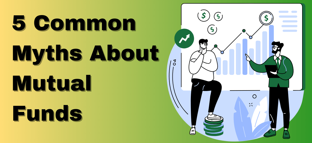 5 Common Myths About Mutual Funds
